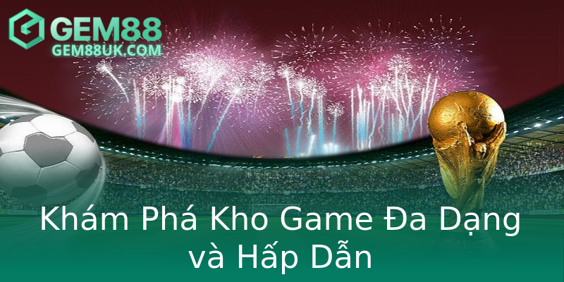 Khám Phá Kho Game Đa Dạng và Hấp Dẫn