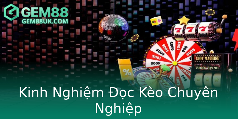 Kinh Nghiệm Đọc Kèo Chuyên Nghiệp