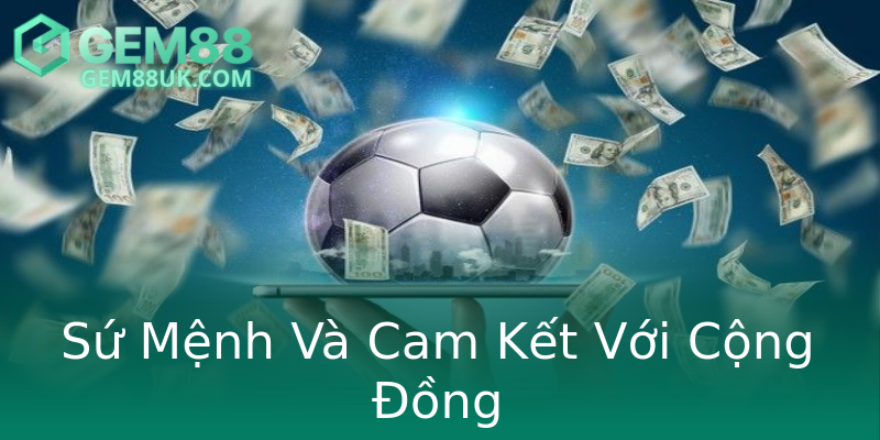 Sứ Mệnh Và Cam Kết Với Cộng Đồng