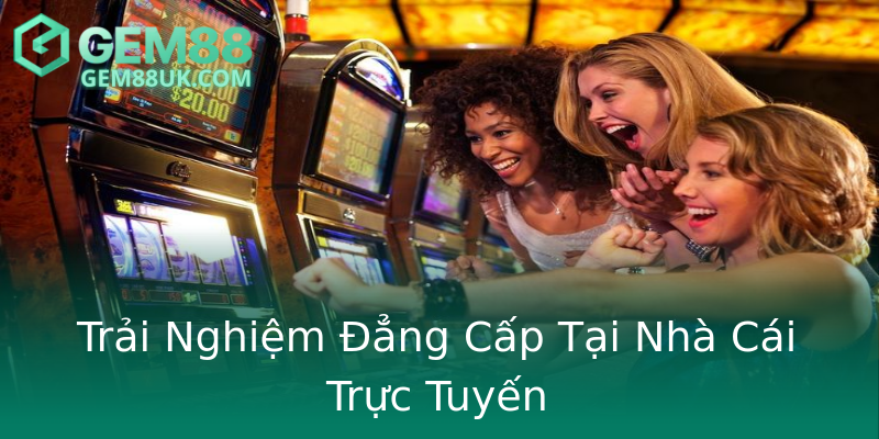 Trải Nghiệm Đẳng Cấp Tại Nhà Cái Trực Tuyến